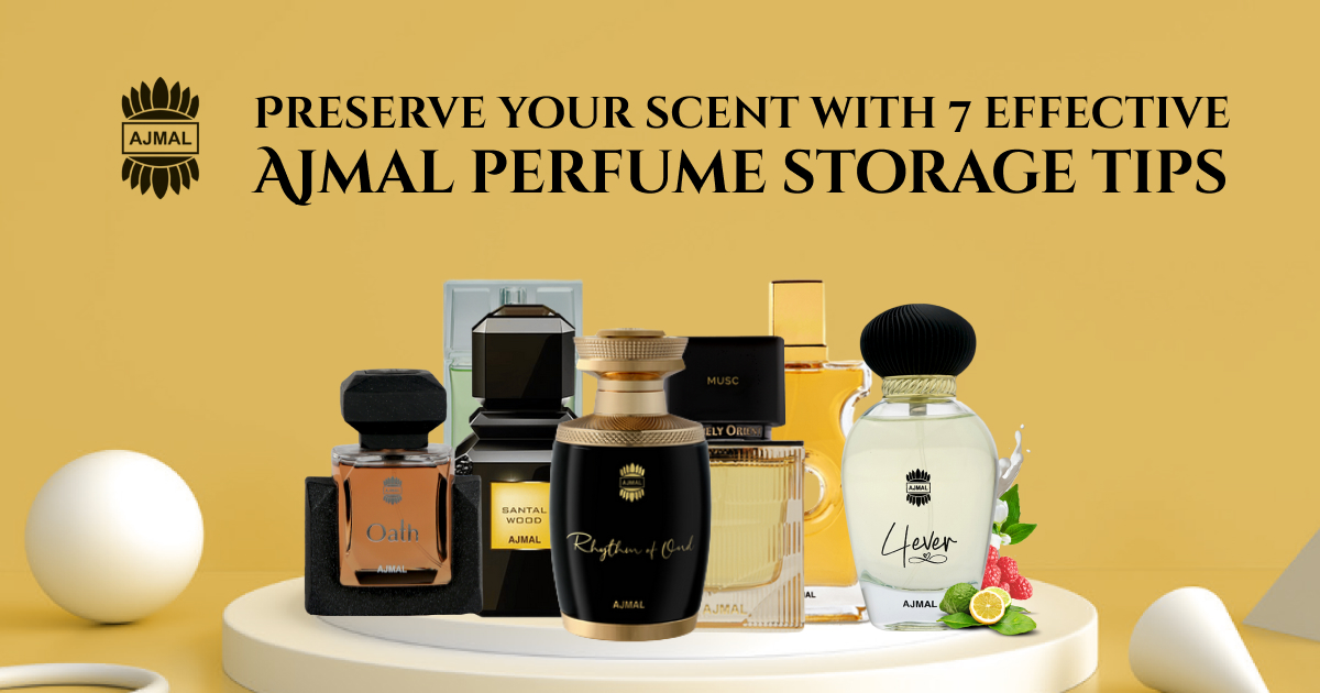Preserve Your Scent With 7 Effective Ajmal Perfume Storage Tips