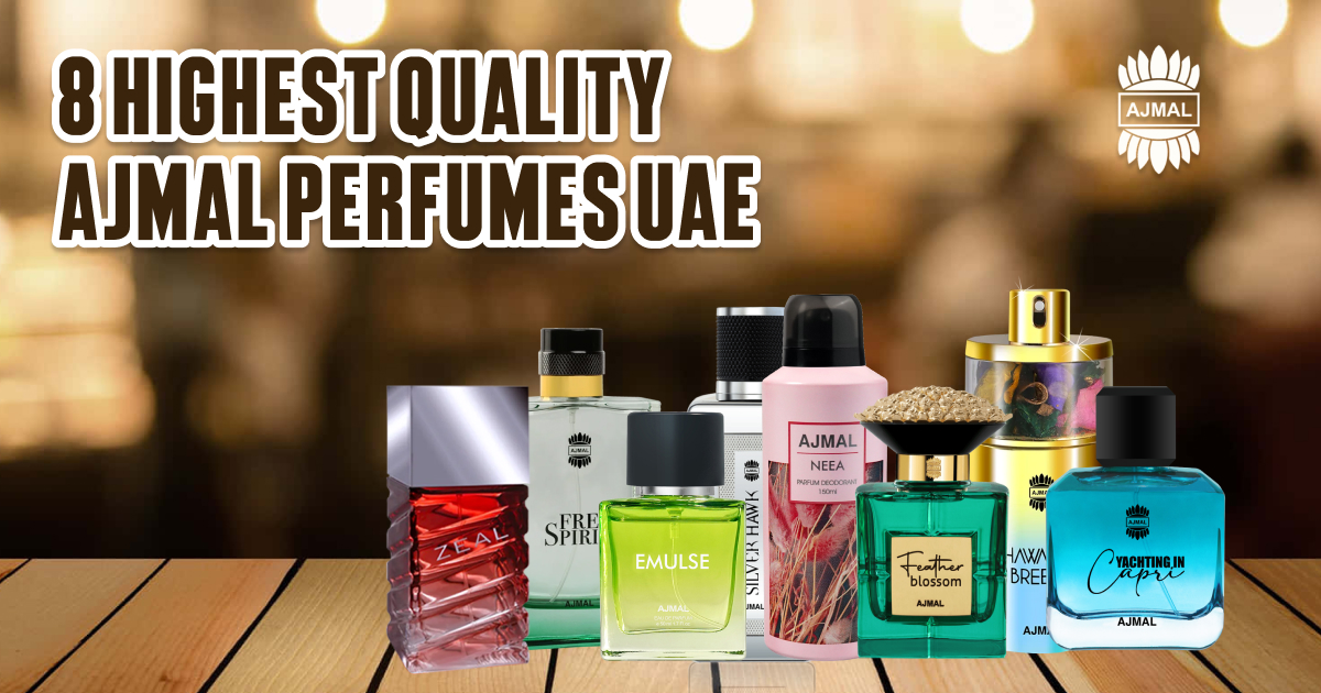  8 Highest Quality Ajmal Perfumes In UAE 2024