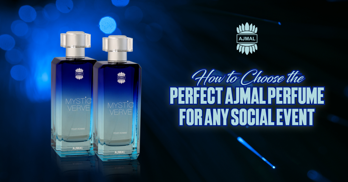 How to Choose the Perfect Ajmal Perfume for Any Social Event
