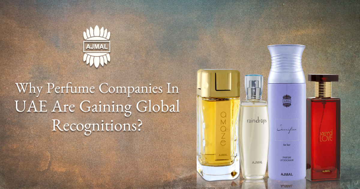 Why Perfume Companies In UAE Are Gaining Global Recognition?